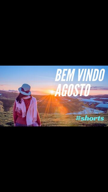 BEM VINDO AGOSTO! DESCULPEM O JULHO.#shorts