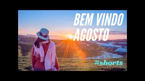 BEM VINDO AGOSTO! DESCULPEM O JULHO.#shorts