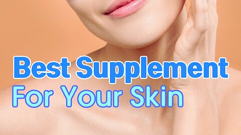 Anti-Aging Supplement for Your Skin