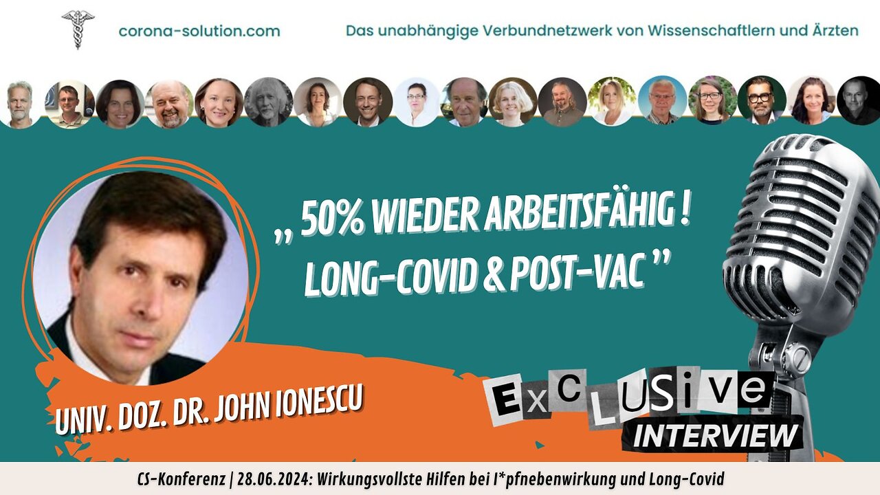 50% wieder arbeitsfähig ! Long-Covid & Post-Vac | Univ. Doz. Dr. John Ionescu | 28.06.2024