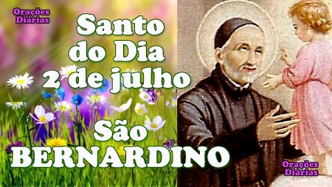 Santo do Dia 2 de julho, São Bernardino