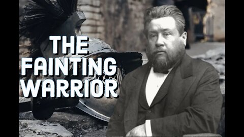 The Fainting Warrior - Charles Spurgeon Sermon (C.H. Spurgeon) | Christian Audiobook | Spiritual War