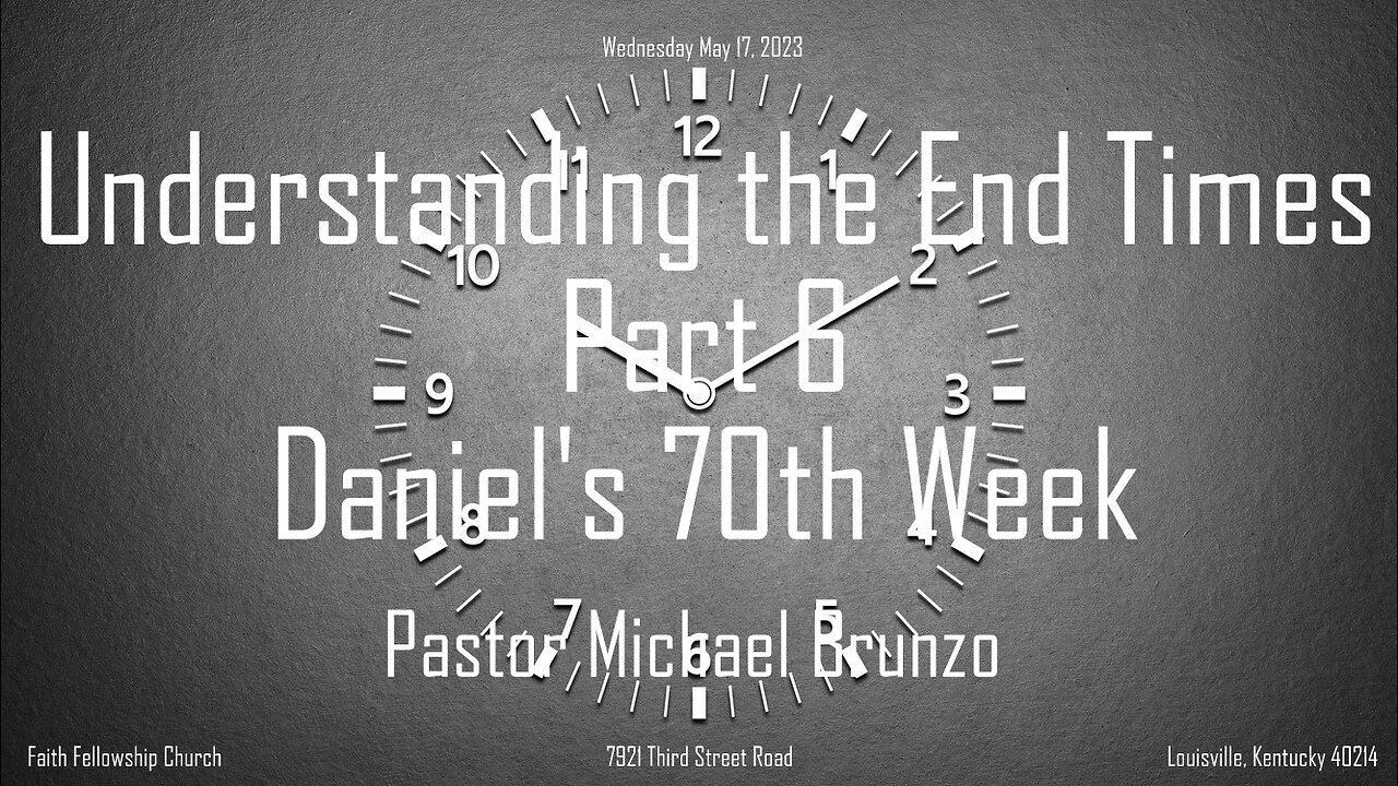 Understanding the End Times Part 6 Daniel's 70th Week