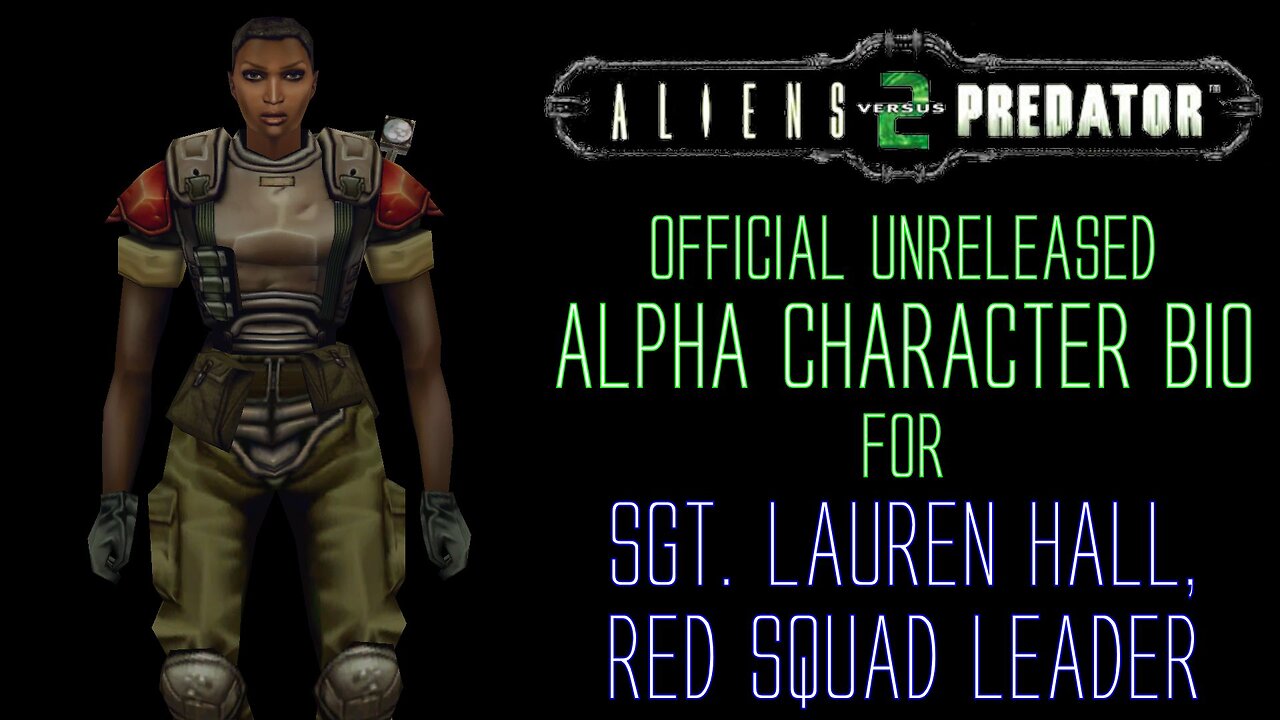 Aliens vs Predator 2 - Alpha Character Bio - Sgt. Lauren Hall - Red Squad Leader