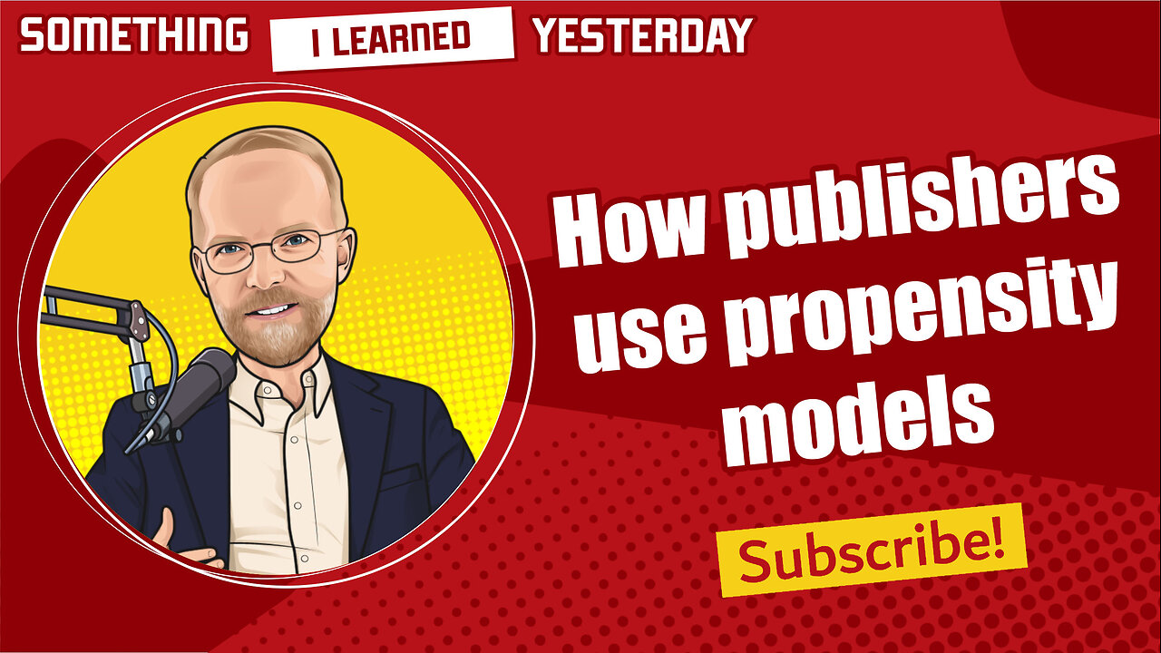 168: 4 ways publishers can use propensity models
