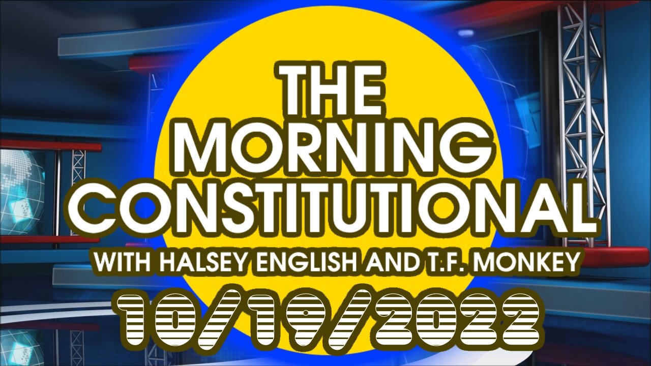 The Morning Constitutional: 10/19/2022