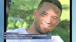Morte em Lajinha: Mulher presa suspeita de ser mandante do homicídio do ex-marido