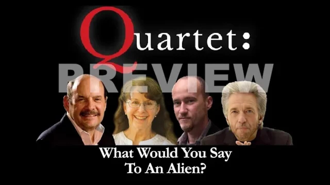 Quartet Preview - What would you say to an alien?