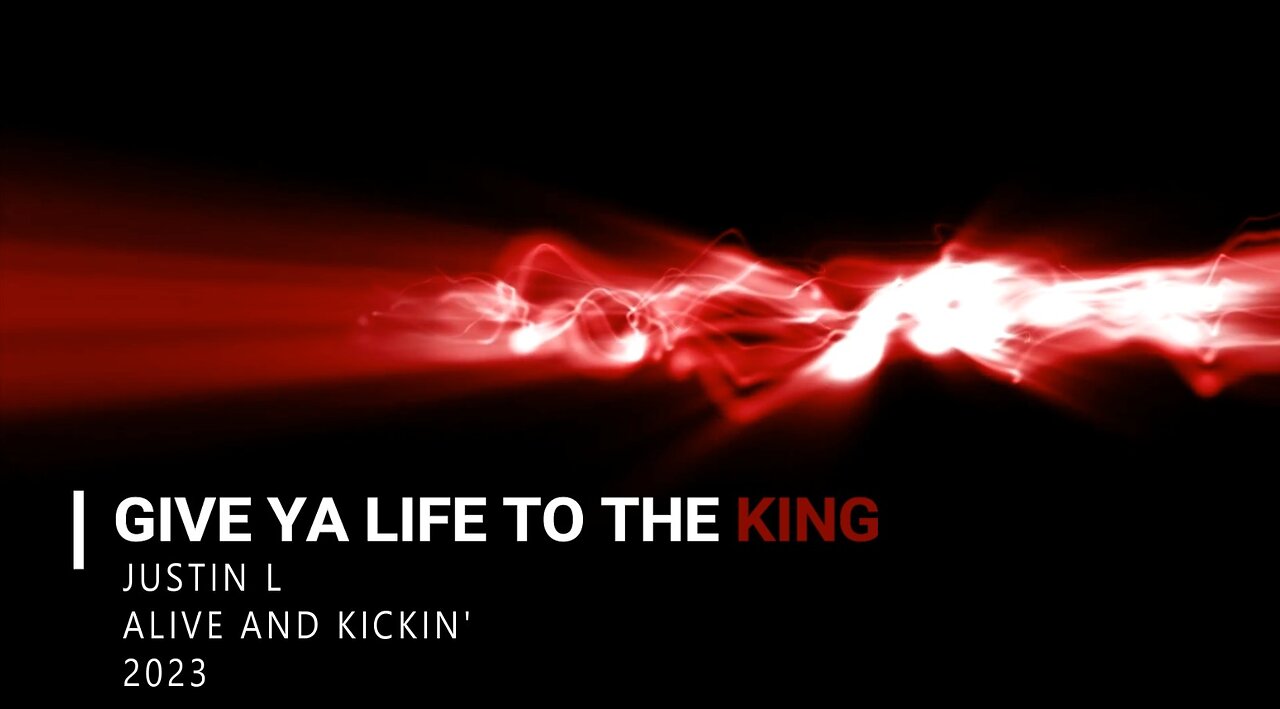 Give ya Life to the King Official Music Video - Justin L... Alive and Kickin'!