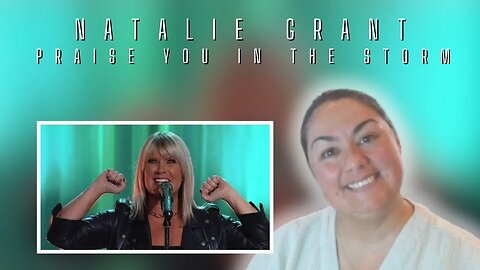 First Time Reaction | Natalie Grant | Praise You In This Storm