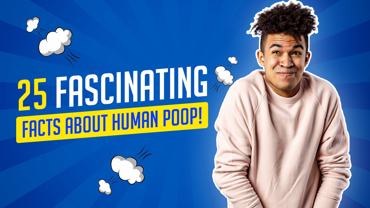 25 Fascinating Facts About Human Poop | Poopknowledge TV