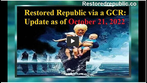 Restored Republic via a GCR Update as of October 21, 2022