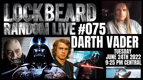 LOCKBEARD RANDOM LIVE #075. Darth Vader