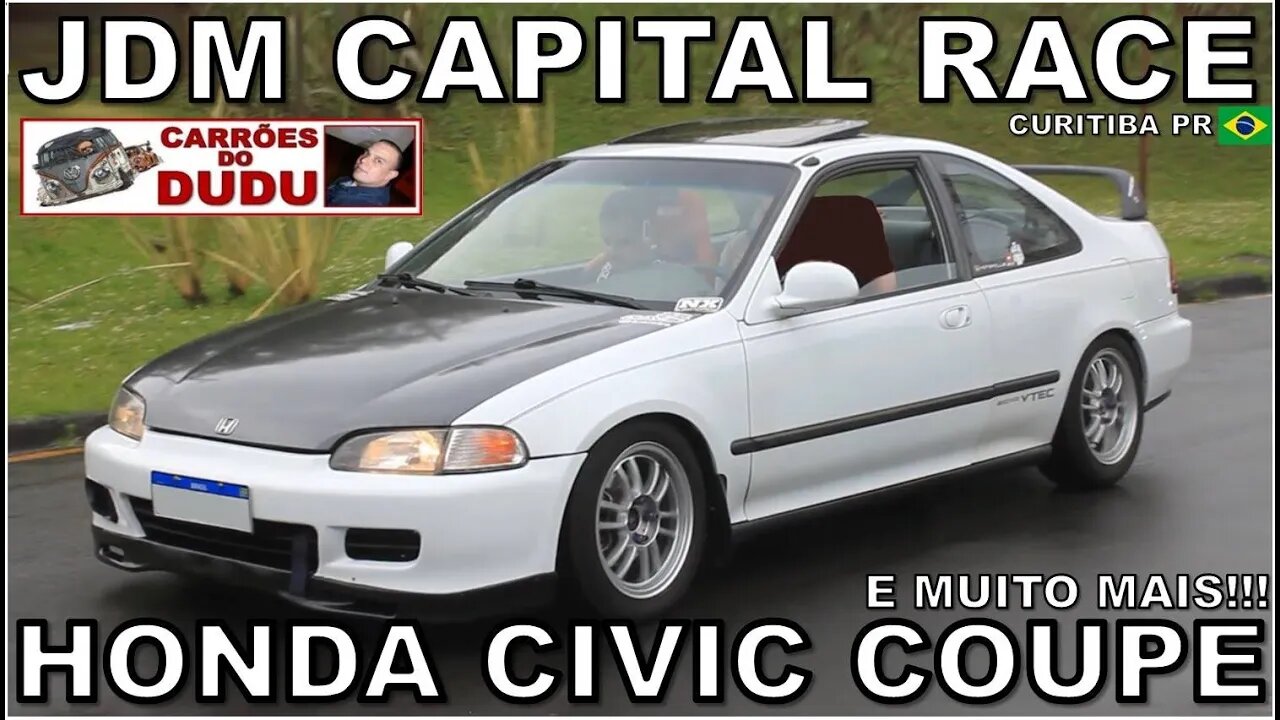 HONDA CVIC CUPE MK5 E MUITO MAIS - CAPITAL RACE VIASOFT - JDM - CARRÕES DO DUDU - 29/10/23 #jdmcars