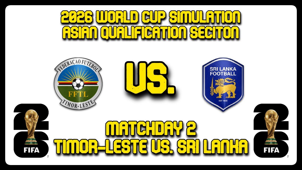 Timor-Leste vs. Sri Lanka | FIFA World Cup 2026 Sim | AFC World Cup Qualifying First Round | FM24