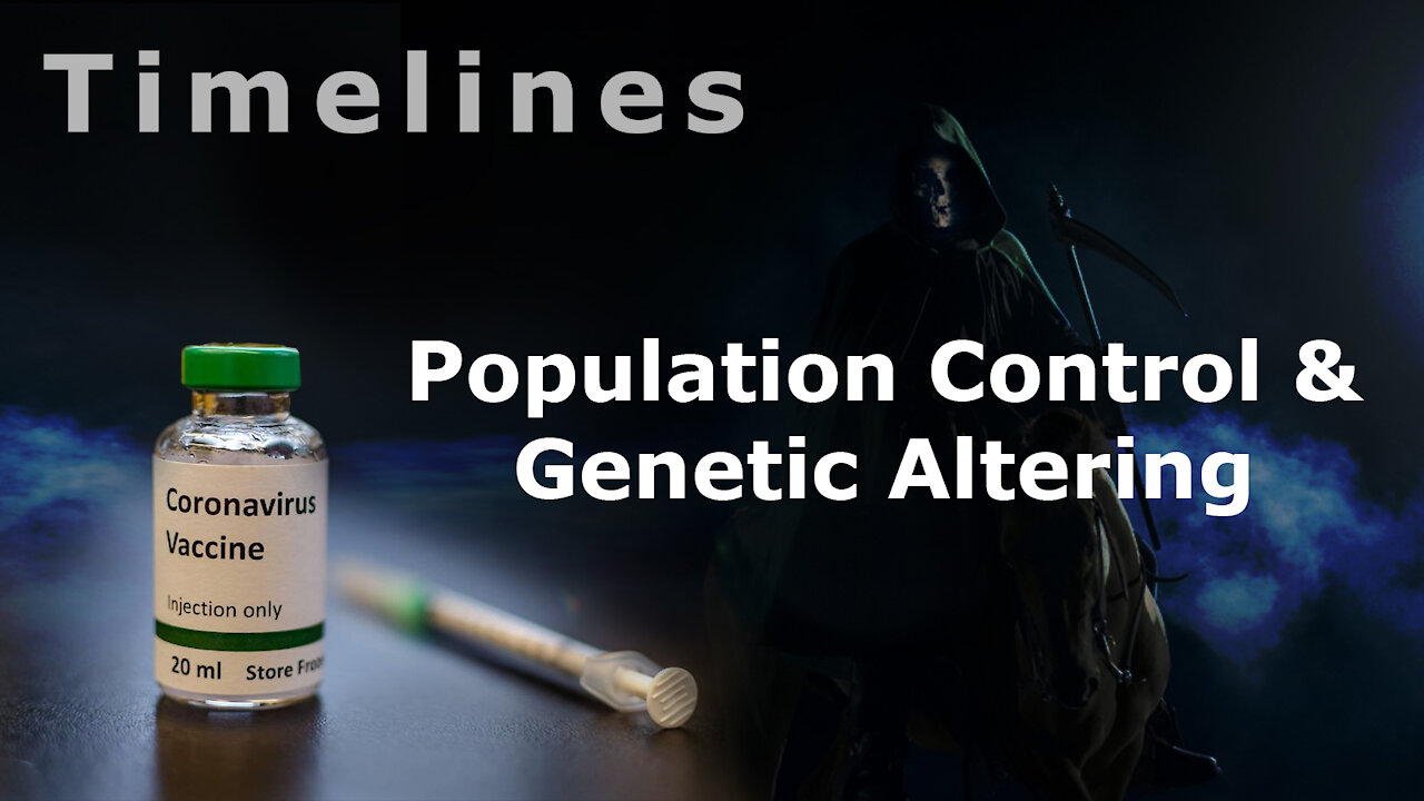 Timelines: Population Control & Genetic Altering