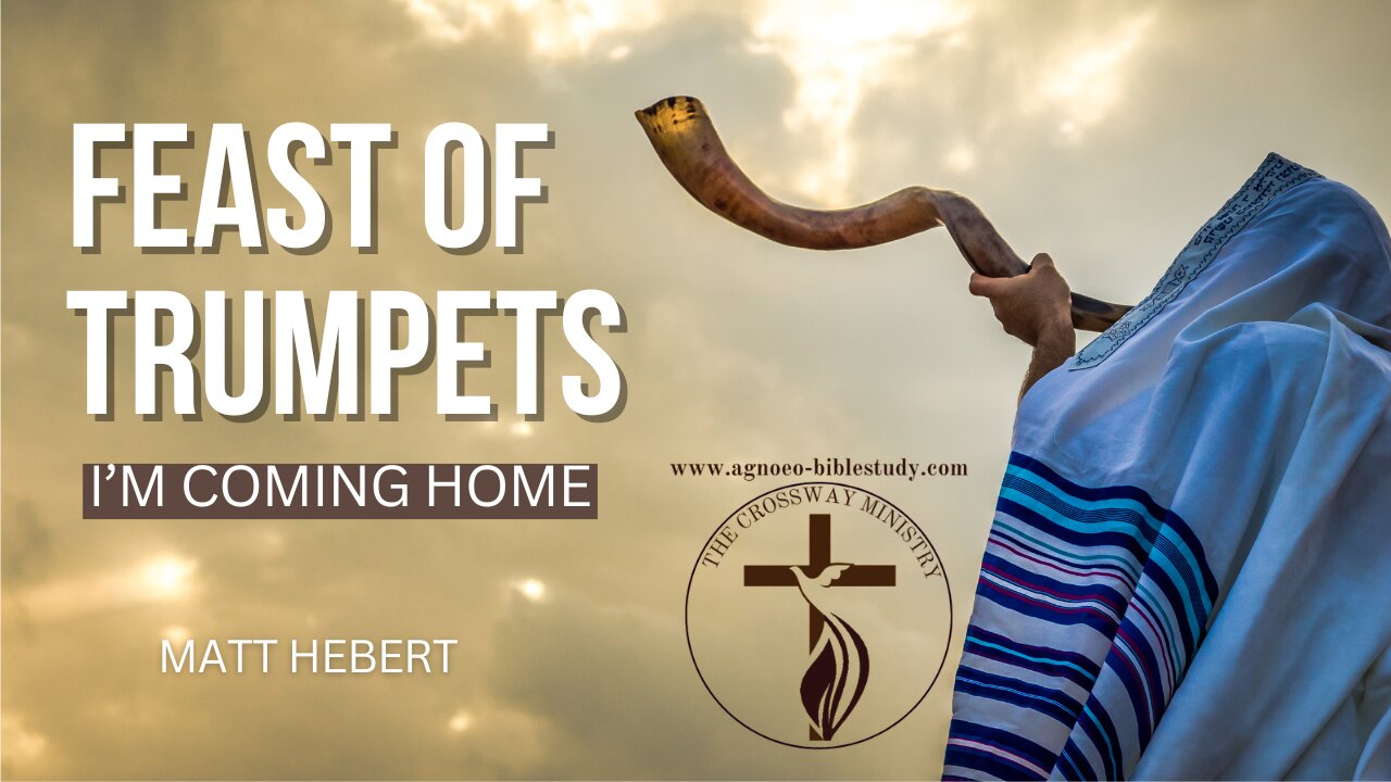 Feast of Trumpets: I'm Coming Home