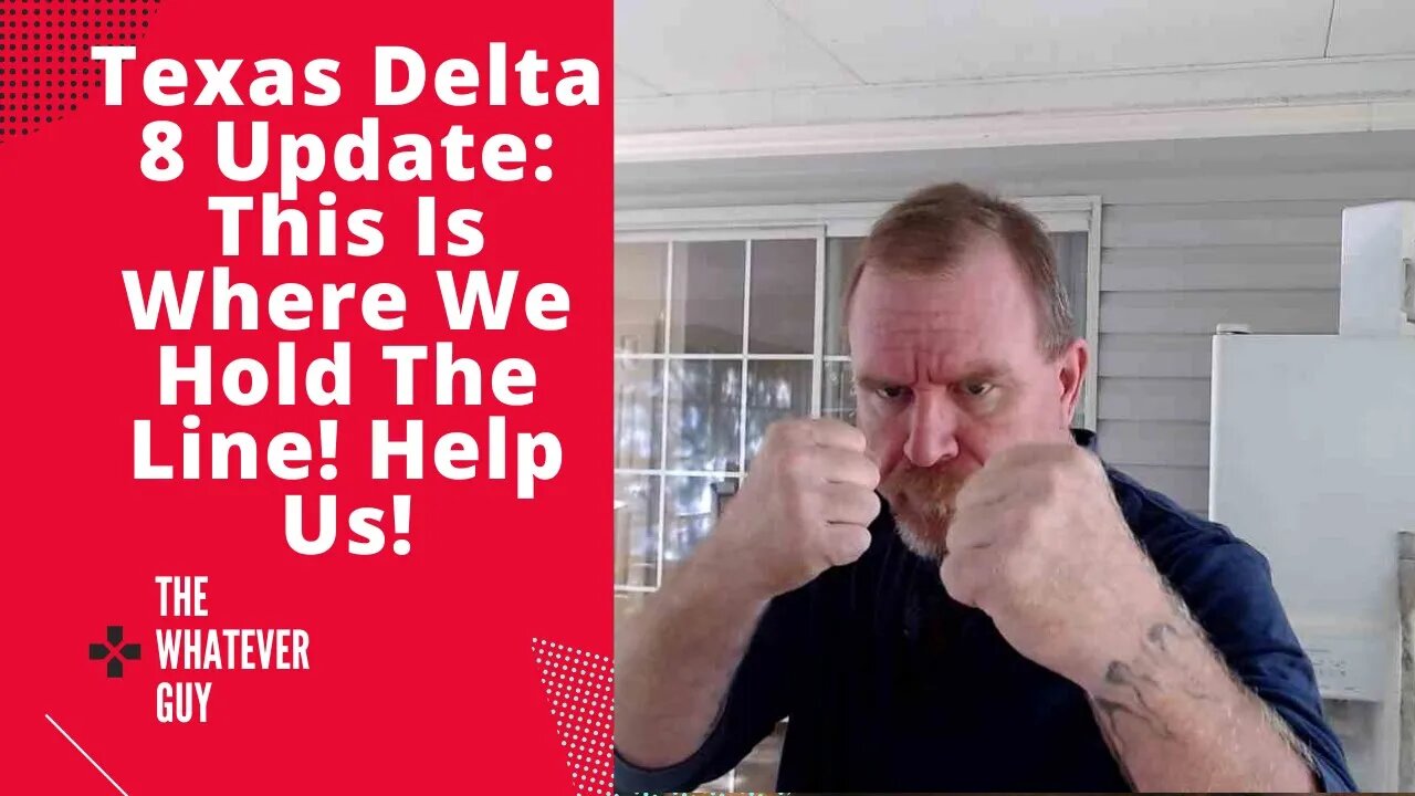 Texas Delta 8 Update: This Is Where We Hold The Line! Help Us!