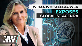 W.H.O. WHISTLEBLOWER EXPOSES GLOBALIST AGENDA