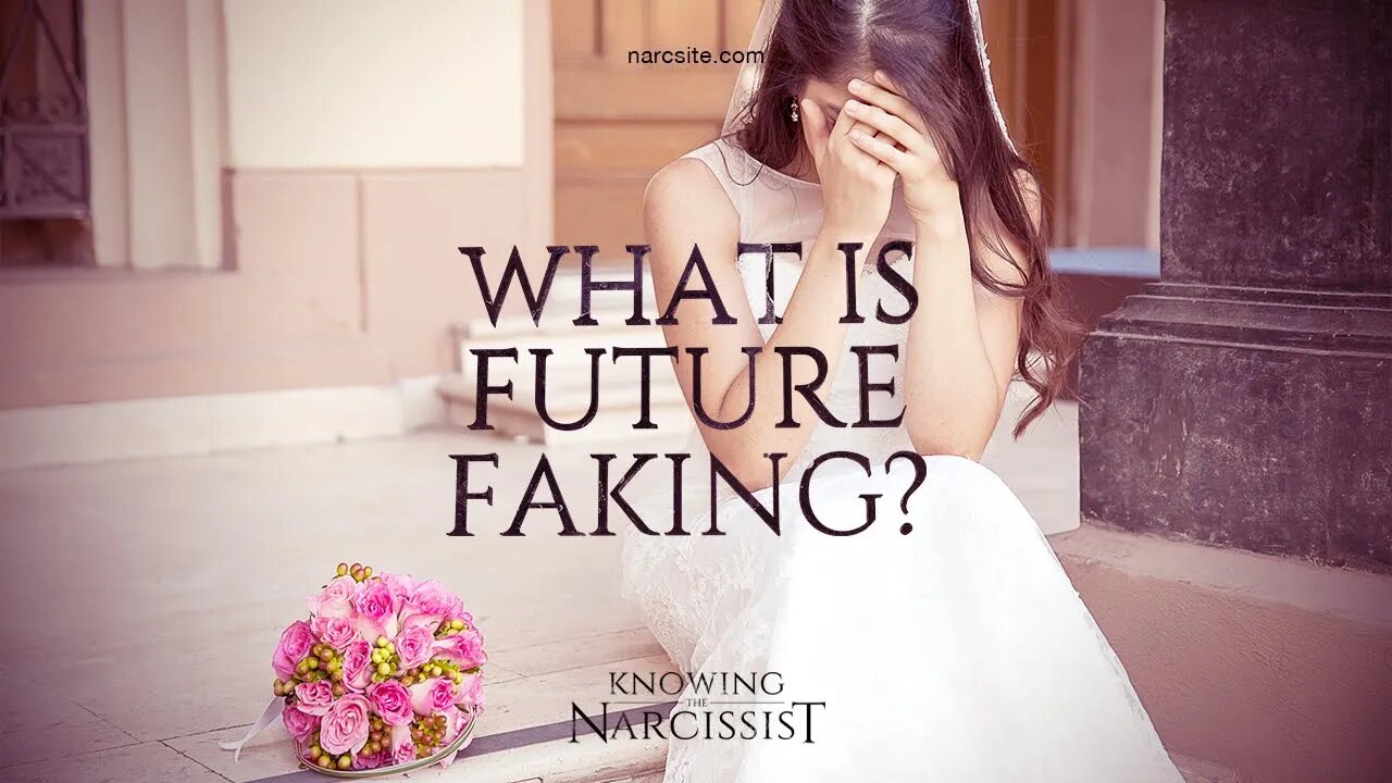 What is future faking?