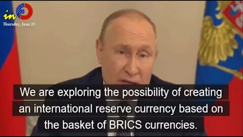 Putin: Creating an International reserve currency based on BRICS currencies.