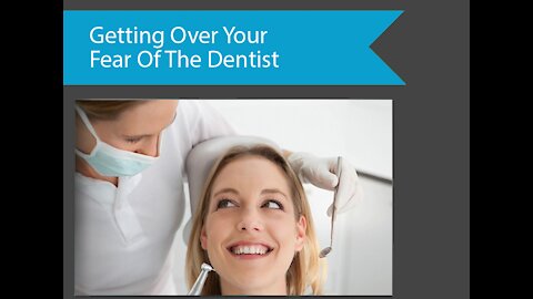 Overcoming the dentist