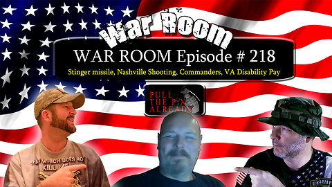 PTPA (WAR ROOM Ep 218): Stinger missile, Nashville Shooting, Commanders, VA Disability Pay