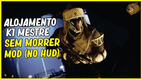 DESTINY 2 │ ALOJAMENTO K1 MESTRE. SEM MORRER NO MODO (NO HUD).