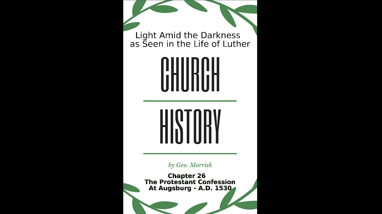 Church History, Light Amid the Darkness, Luther, Chapter 26, The Protestant Confession at Augsburg