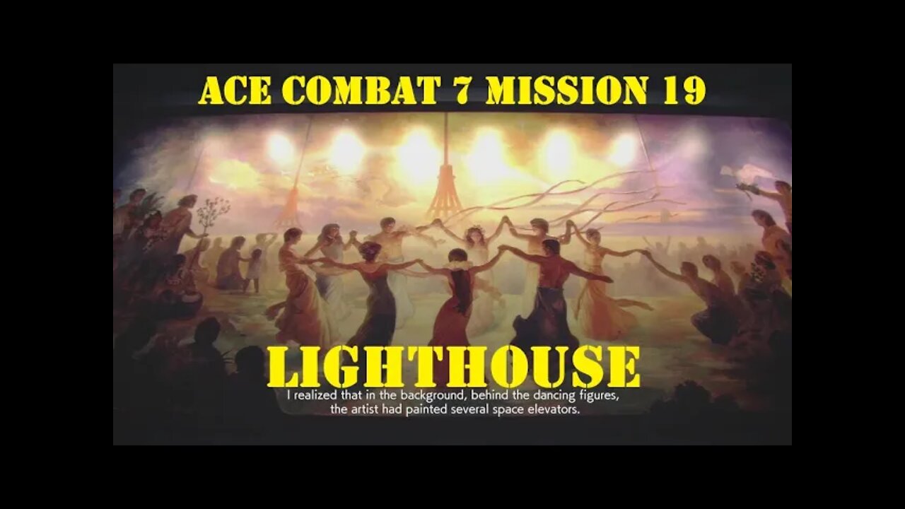 BLIND PLAYTHROUGH Ace Combat 7: Mission 19 LIGHTHOUSE