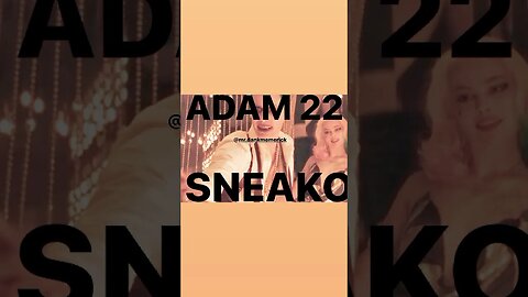 Adam 22 X Sneako CUCK WARS