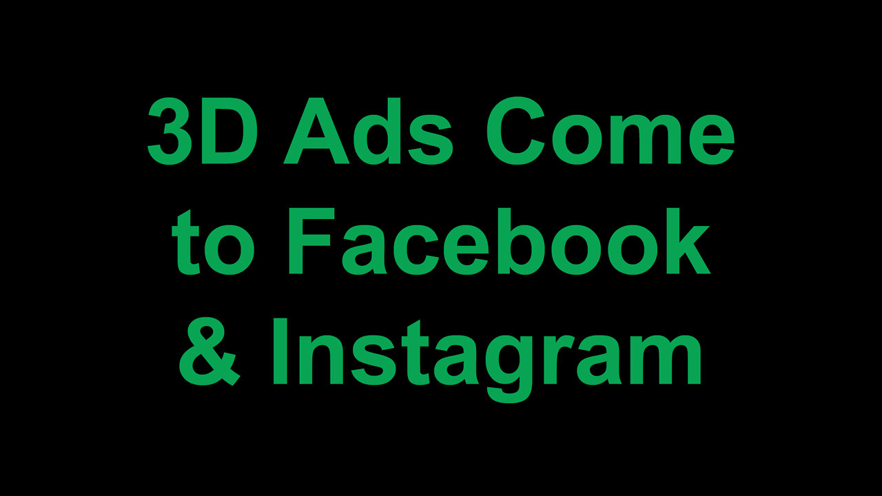 3D Ads Come to Facebook & Instagram