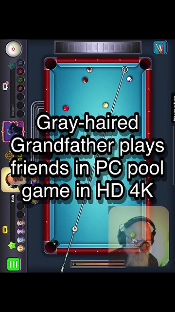 Gray-haired Grandfather plays friends in PC pool game in HD 4K 🎱🎱🎱 8 Ball Pool 🎱🎱🎱