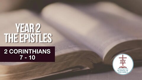"2 Corinthians Chapters 7-10" - PJ Hanley - School Of The Bible