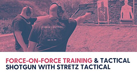 Force-on-force training & tactical shotgun with Stretz Tactical