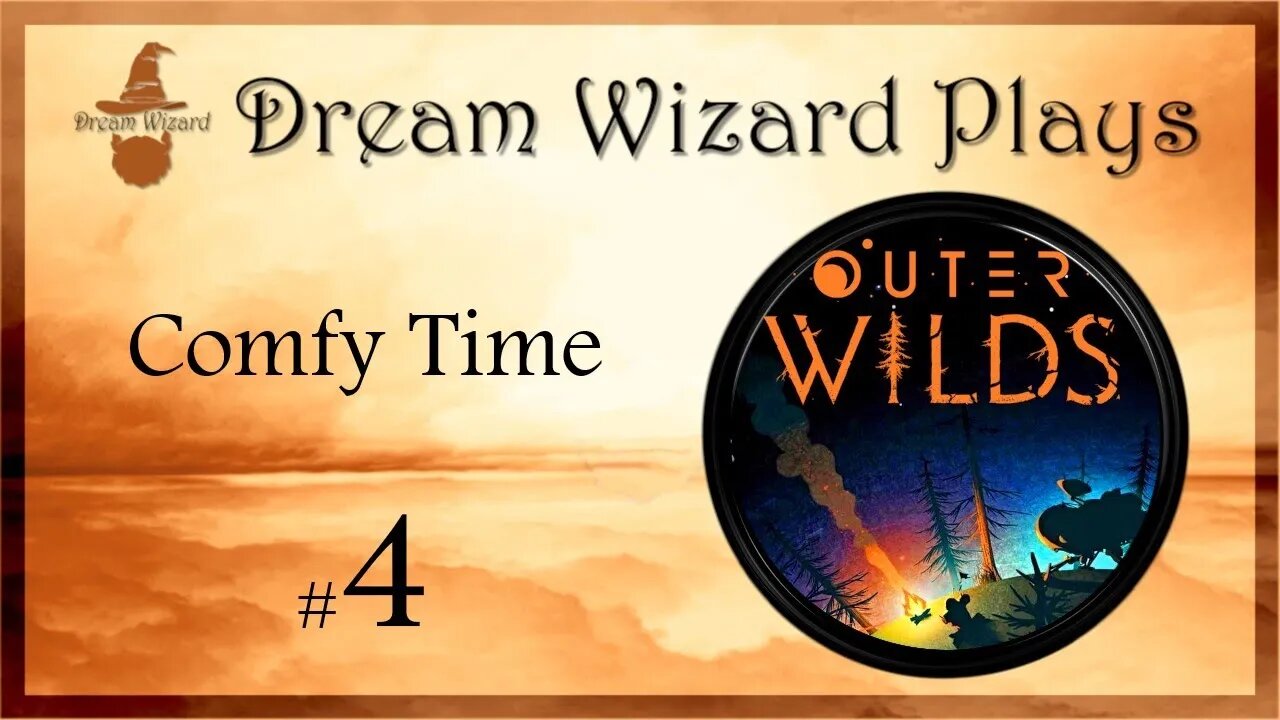 DWP 34 ~ Outer Wilds ~ "Comfy Time" ~ #4