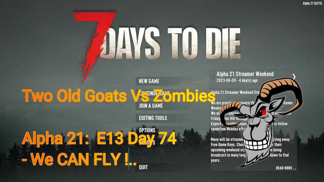 Two Old Goats vs Zombies - Day 74 | 7 Days To Die | Alpha 21.0 - E13 - We can FLY !