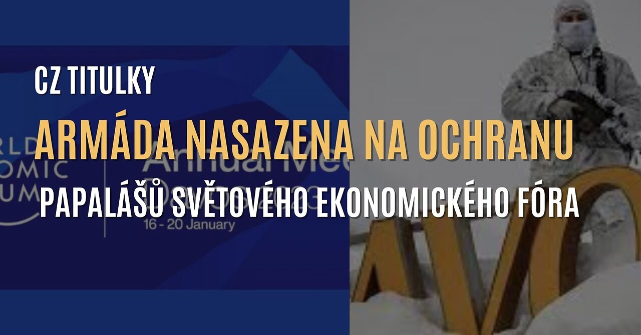 Corbettův report: Švýcarská armáda nasazena na ochranu papalášů v Davosu (CZ TITULKY)