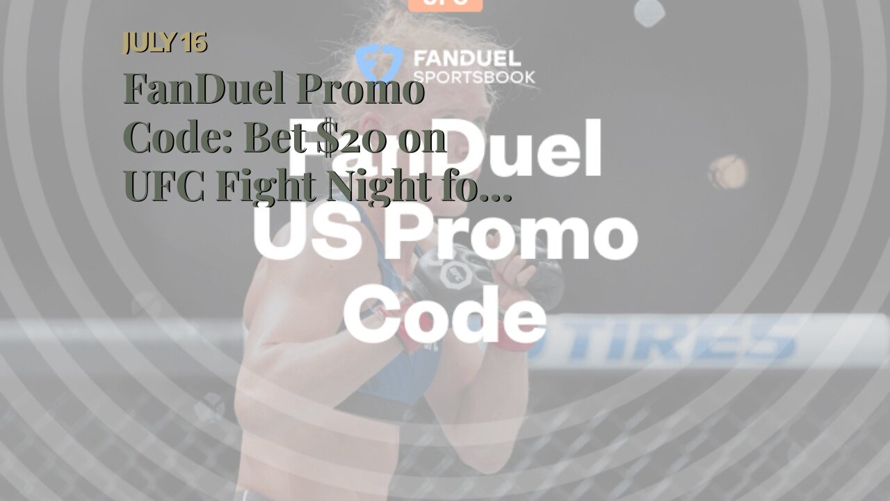 FanDuel Promo Code: Bet $20 on UFC Fight Night for $200 Bonus Bets