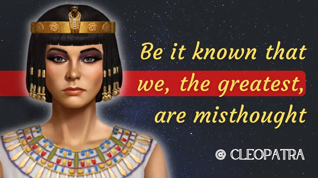 Meet CLEOPATRA through his words and thoughts