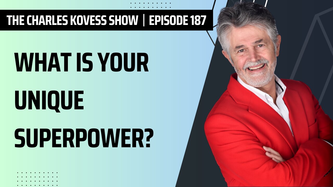 Ep #187: What is your unique superpower?