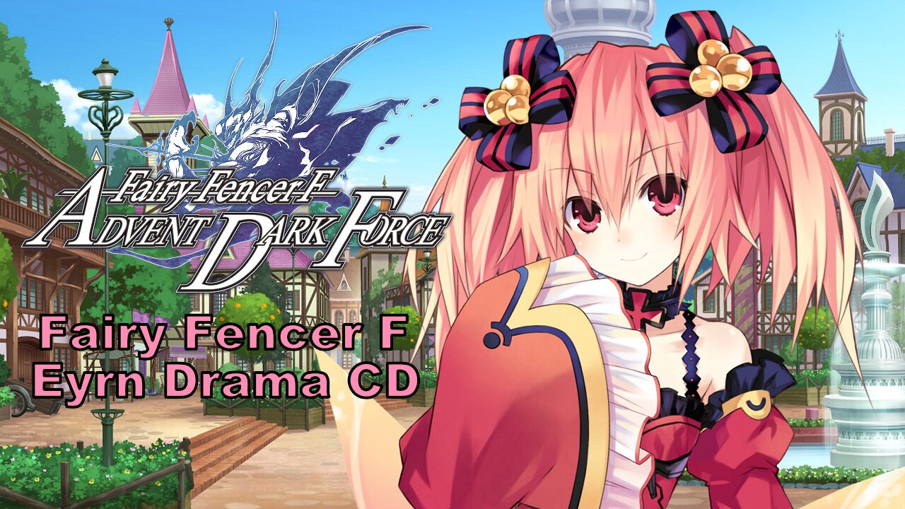 [Eng sub] Fairy Fencer F Eyrn Drama CD (Visualized)
