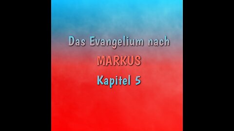 Markus Evangelium Kapitel 5