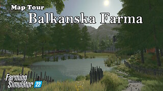 Map Tour | Balkanska Farma | Farming Simulator 22