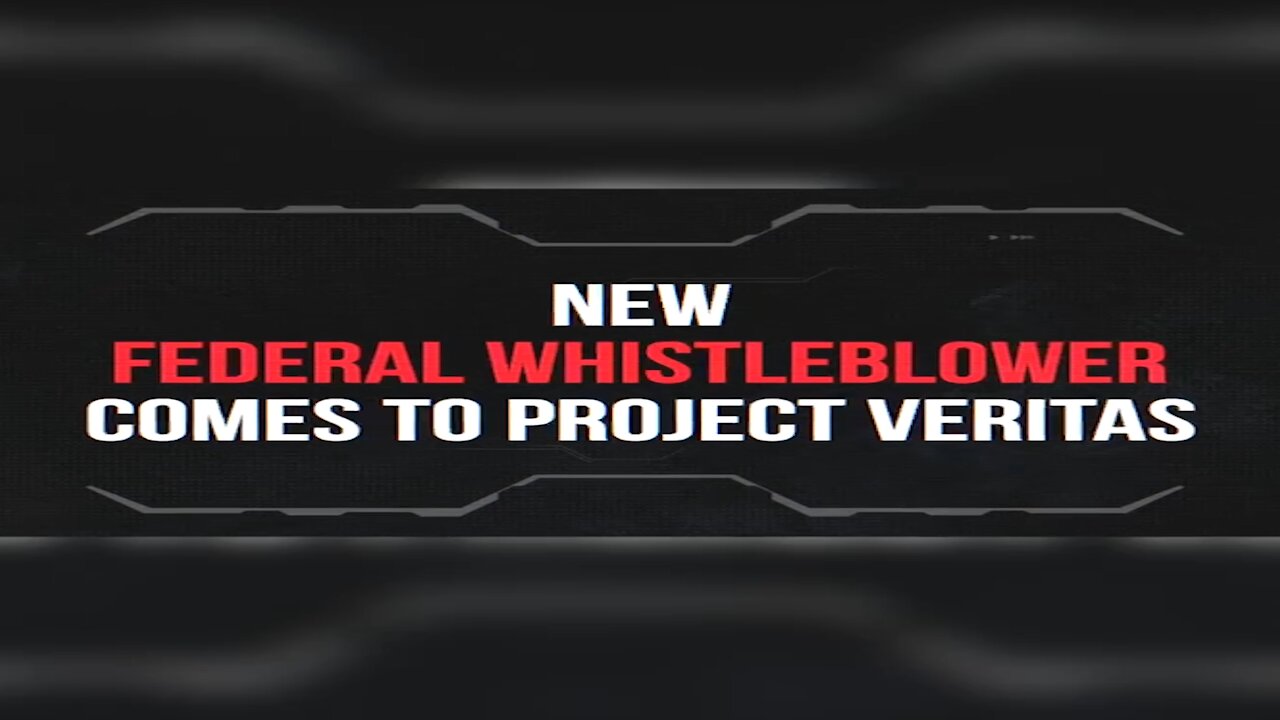 Project Veritas: A Major Whistleblower From Department of Homeland Security Comes Forward