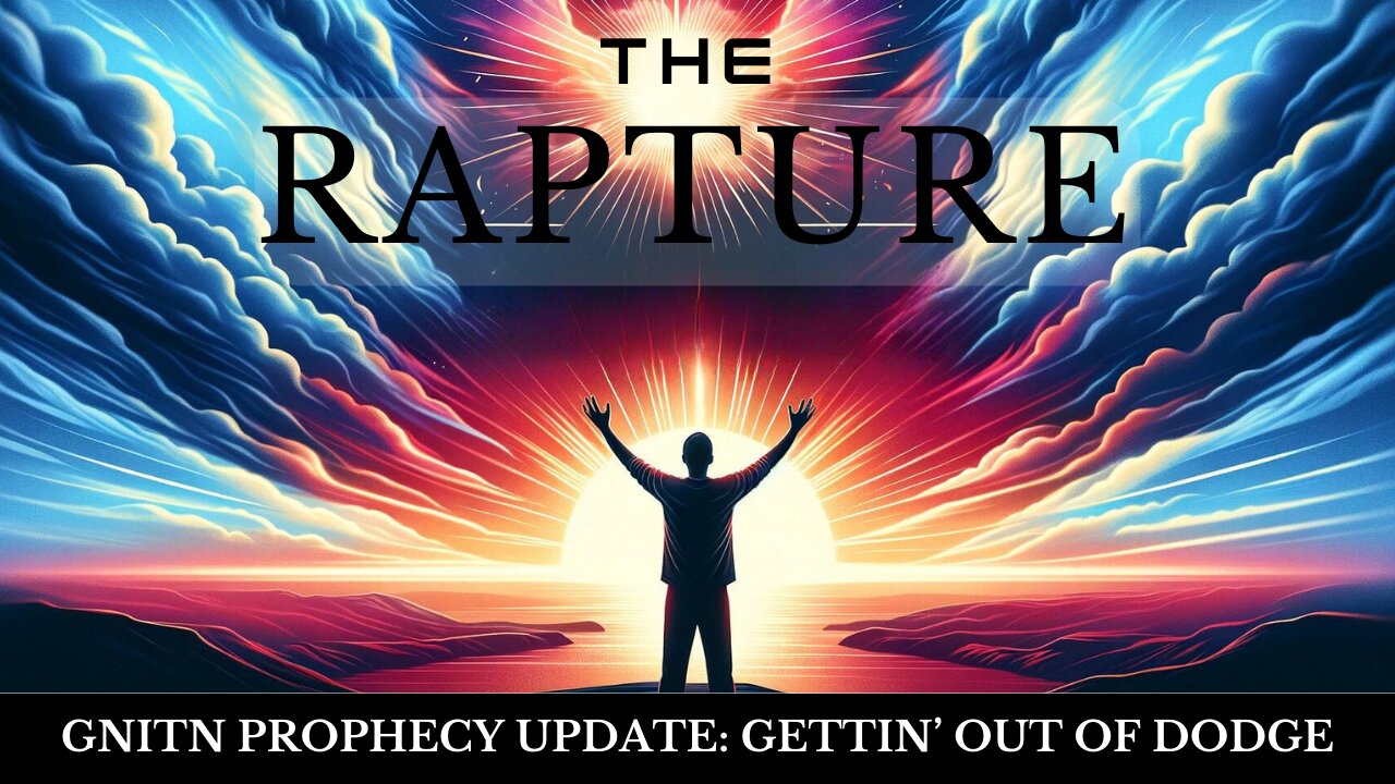 GNITN Prophecy Update: Gettin’ Out Of Dodge