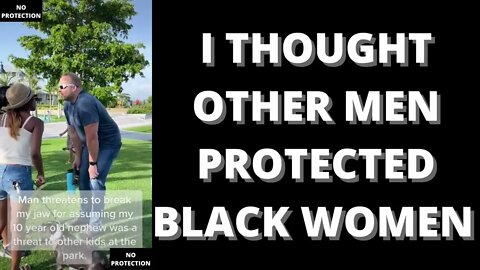 |NEWS| So About Those "Other Men" Protecting Black Women 👀