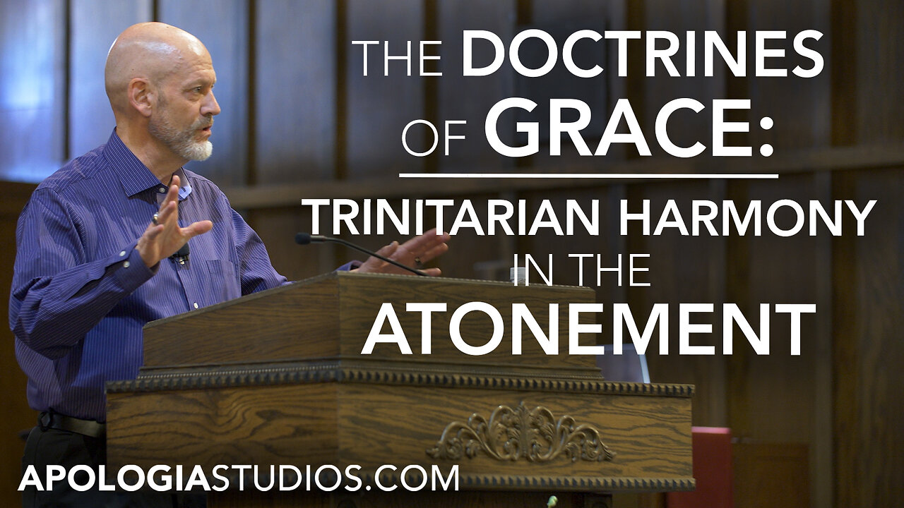 The Doctrines of Grace: Trinitarian Harmony in the Atonement