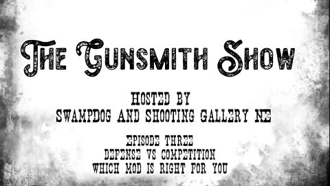 The Gunsmith Show Episode 3 Defense vs. Competition