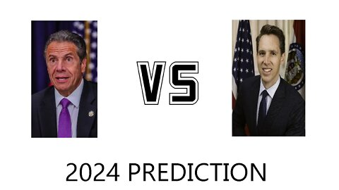 2024 Presidential Prediction [Josh Hawley VS Andrew Cuomo]